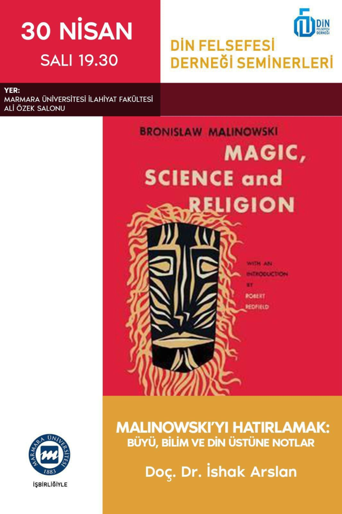 İshak Arslan: Malinowski'yi Hatırlamak: Büyü, Bilim ve Din Üstüne Notlar